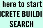 click here to start your CONCRETE BUILDINGS SEARCH